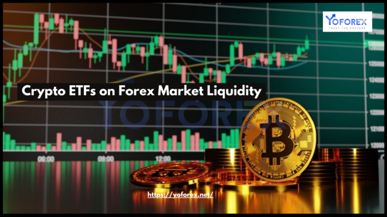 Crypto ETFs on Forex Market Liquidity 1 Forex Market
